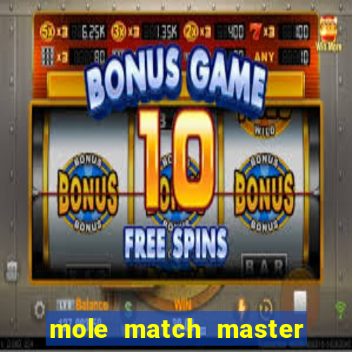 mole match master ganha dinheiro